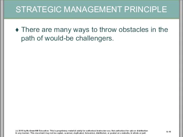 There are many ways to throw obstacles in the path of would-be challengers.