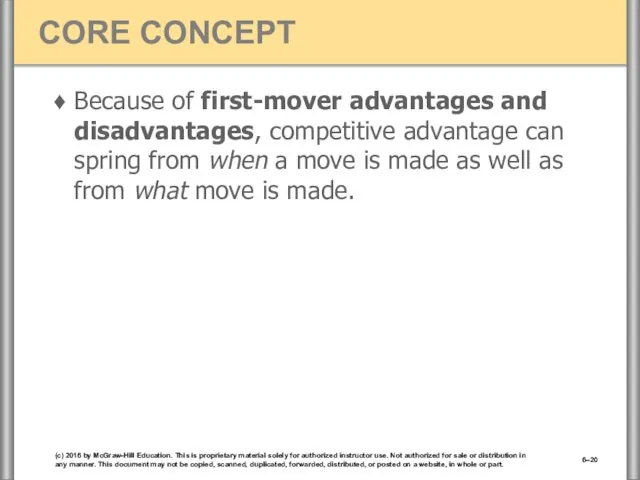 Because of first-mover advantages and disadvantages, competitive advantage can spring from when a