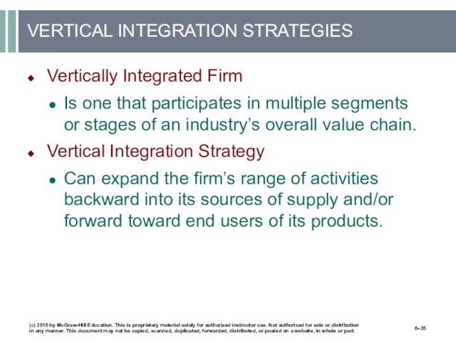 VERTICAL INTEGRATION STRATEGIES Vertically Integrated Firm Is one that participates in multiple segments