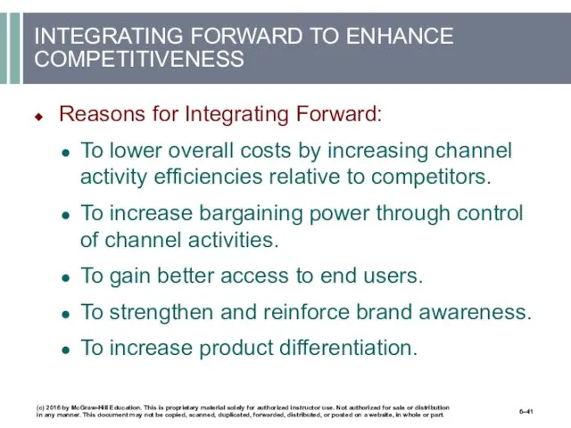 INTEGRATING FORWARD TO ENHANCE COMPETITIVENESS Reasons for Integrating Forward: To