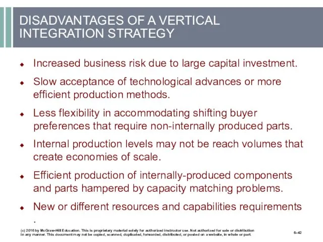 DISADVANTAGES OF A VERTICAL INTEGRATION STRATEGY Increased business risk due to large capital