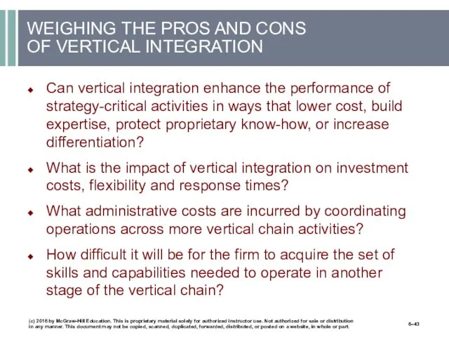 WEIGHING THE PROS AND CONS OF VERTICAL INTEGRATION Can vertical integration enhance the