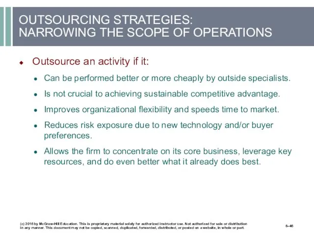 OUTSOURCING STRATEGIES: NARROWING THE SCOPE OF OPERATIONS Outsource an activity if it: Can