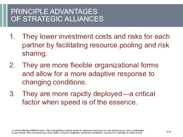 PRINCIPLE ADVANTAGES OF STRATEGIC ALLIANCES They lower investment costs and