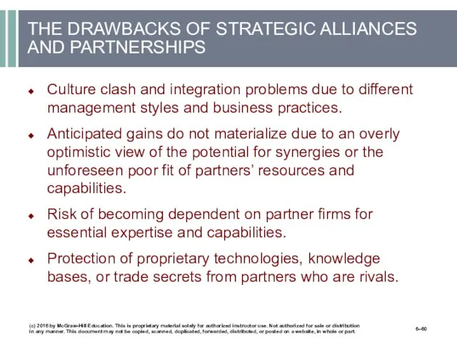 THE DRAWBACKS OF STRATEGIC ALLIANCES AND PARTNERSHIPS Culture clash and integration problems due