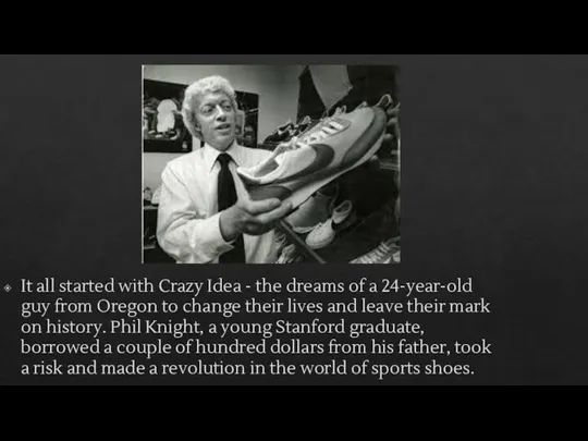 It all started with Crazy Idea - the dreams of a 24-year-old guy