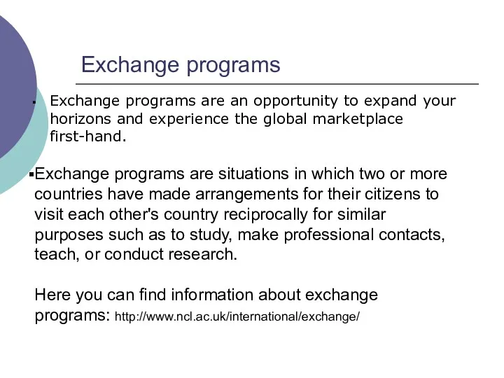 Exchange programs Exchange programs are an opportunity to expand your