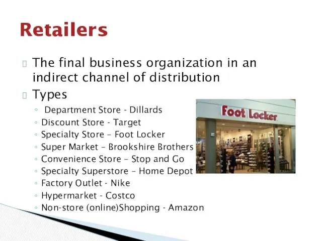 The final business organization in an indirect channel of distribution