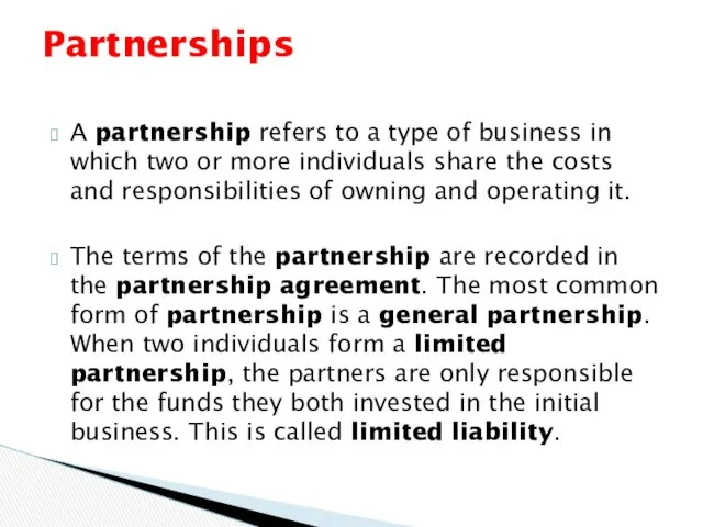 A partnership refers to a type of business in which