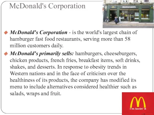 McDonald's Corporation McDonald's Corporation - is the world's largest chain