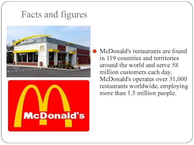 Facts and figures McDonald's restaurants are found in 119 countries