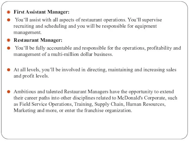 First Assistant Manager: You’ll assist with all aspects of restaurant