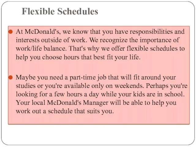 Flexible Schedules At McDonald's, we know that you have responsibilities