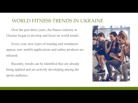 Over the past three years, the fitness industry in Ukraine