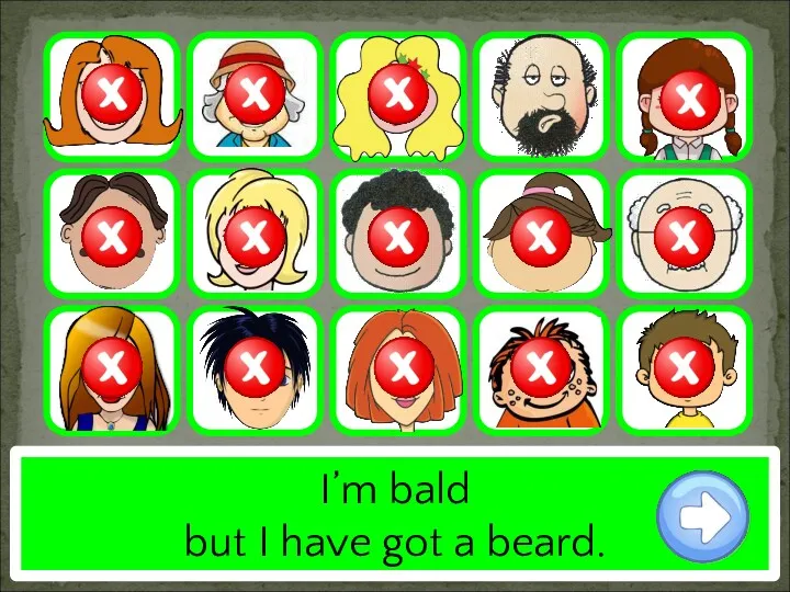 I’m bald but I have got a beard.
