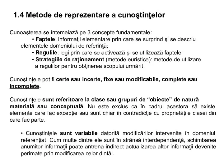 1.4 Metode de reprezentare a cunoştinţelor Cunoaşterea se întemeiază pe