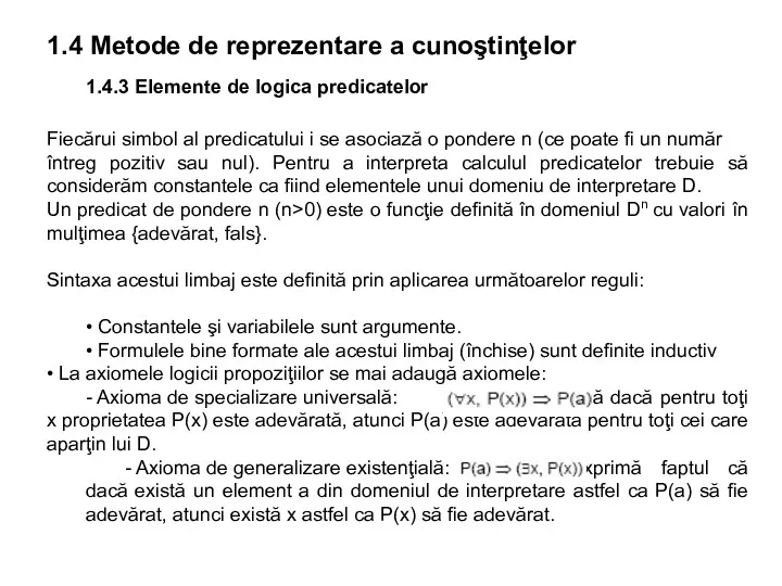 1.4.3 Elemente de logica predicatelor 1.4 Metode de reprezentare a