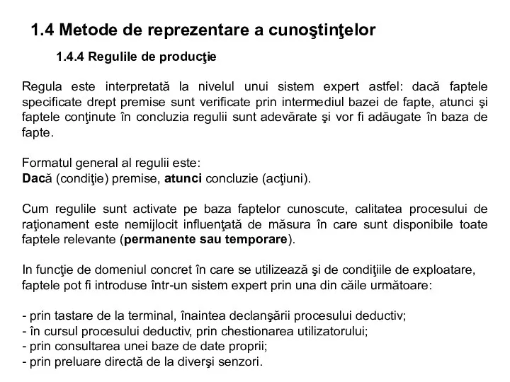 1.4.4 Regulile de producţie 1.4 Metode de reprezentare a cunoştinţelor