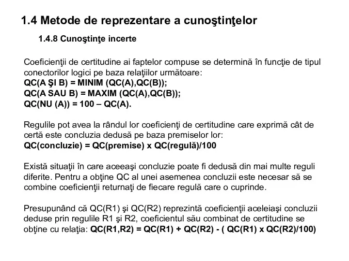 1.4.8 Cunoştinţe incerte 1.4 Metode de reprezentare a cunoştinţelor Coeficienţii