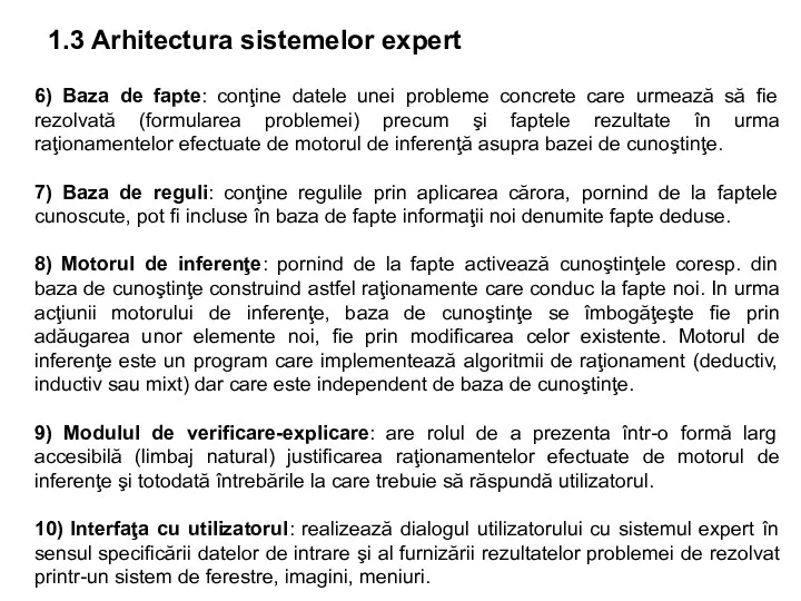 6) Baza de fapte: conţine datele unei probleme concrete care