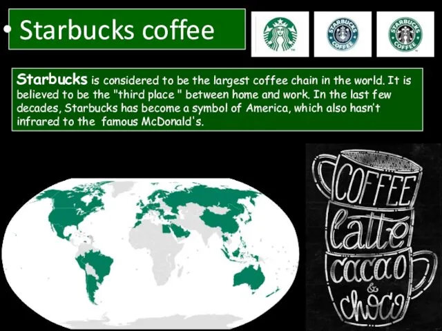 Starbucks coffee Starbucks is considered to be the largest coffee