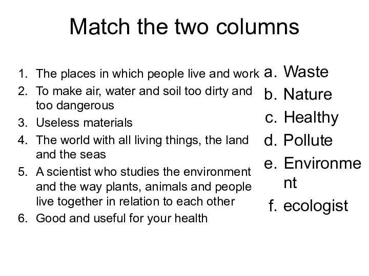 Match the two columns The places in which people live