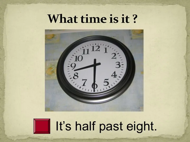 It’s half past eight.