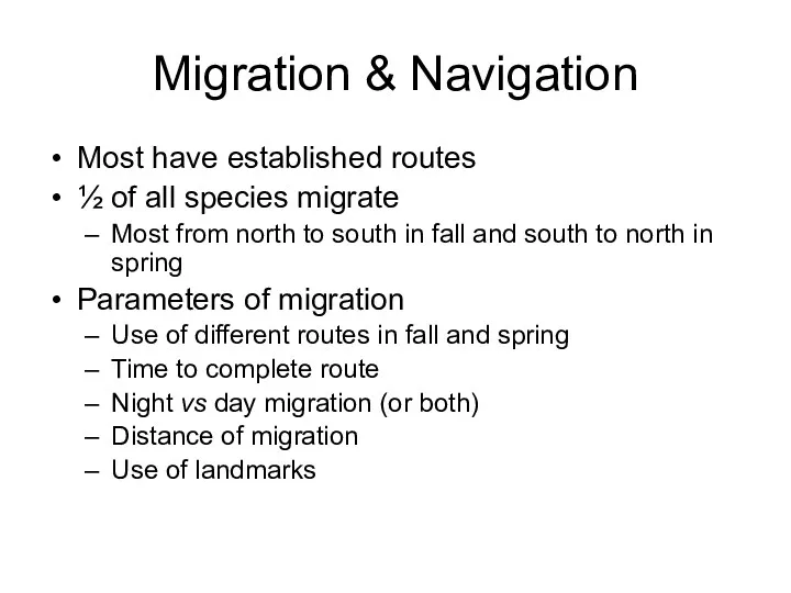 Migration & Navigation Most have established routes ½ of all