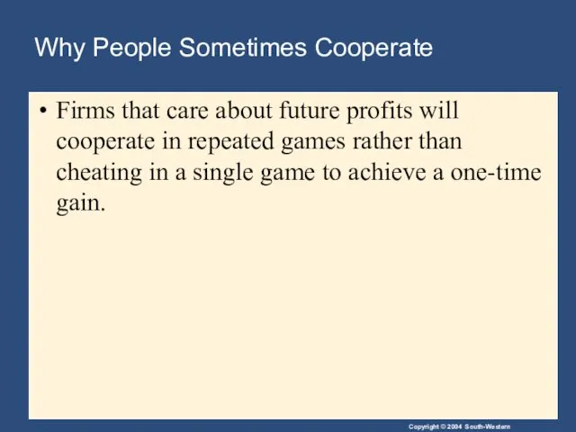 Why People Sometimes Cooperate Firms that care about future profits