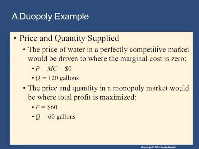 A Duopoly Example Price and Quantity Supplied The price of