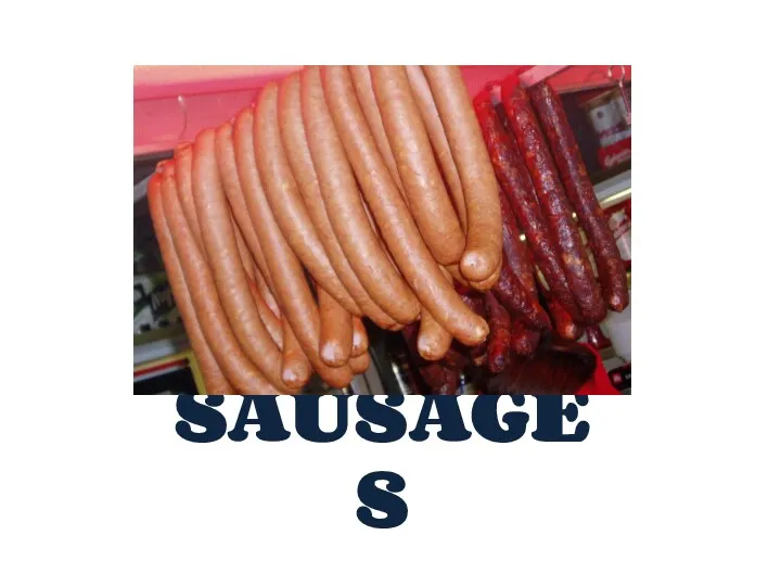 SAUSAGES