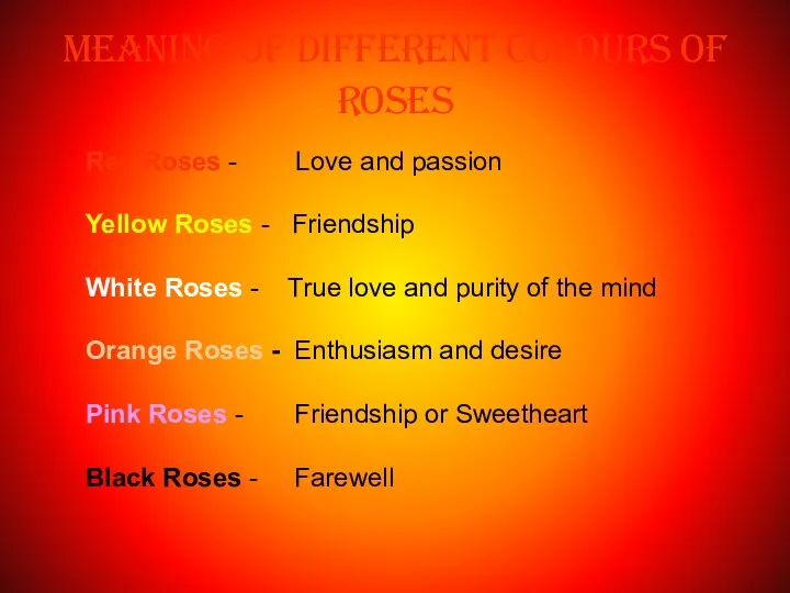Red Roses - Love and passion Yellow Roses - Friendship