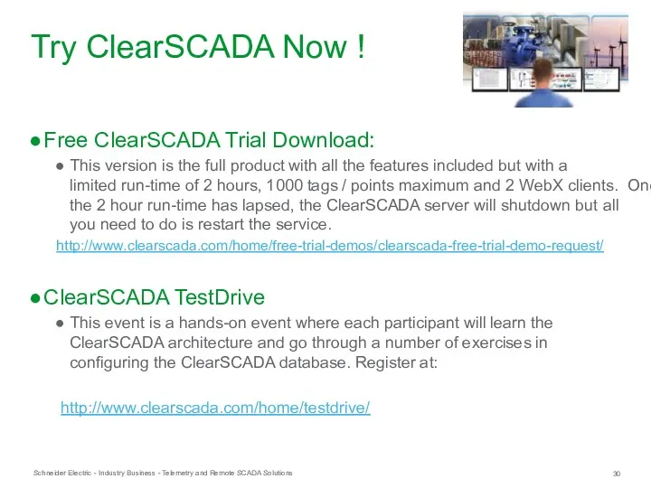 Try ClearSCADA Now ! Free ClearSCADA Trial Download: This version is the full