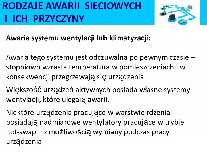 RODZAJE AWARII SIECIOWYCH I ICH PRZYCZYNY Awaria systemu wentylacji lub klimatyzacji: Awaria tego