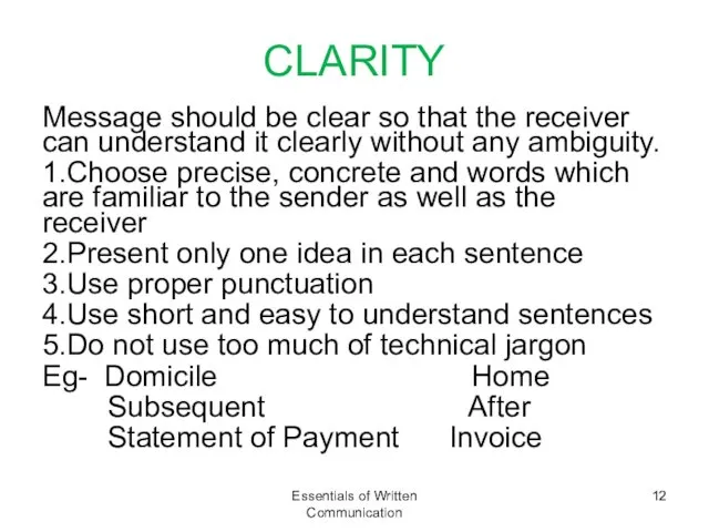 CLARITY Message should be clear so that the receiver can understand it clearly