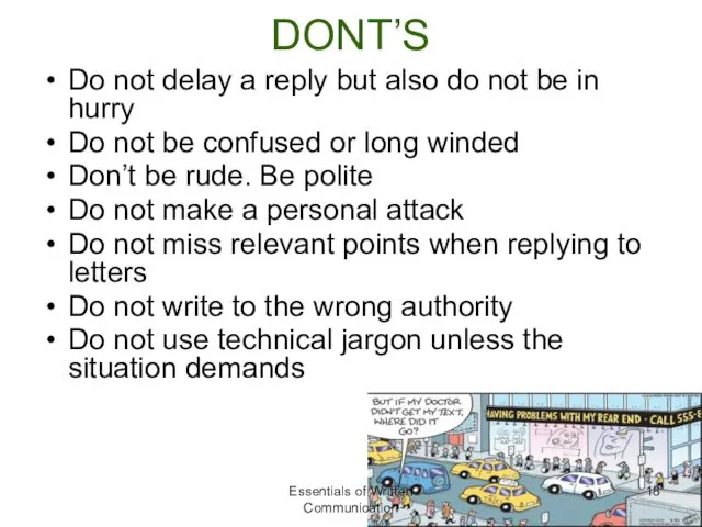 DONT’S Do not delay a reply but also do not