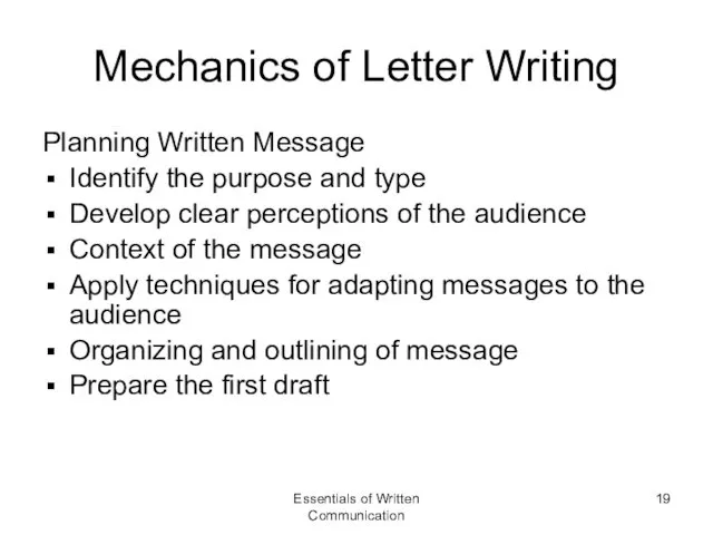 Mechanics of Letter Writing Planning Written Message Identify the purpose and type Develop