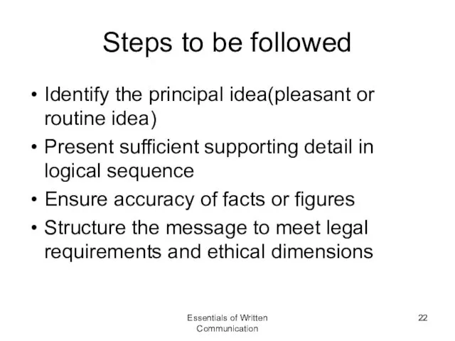 Steps to be followed Identify the principal idea(pleasant or routine idea) Present sufficient