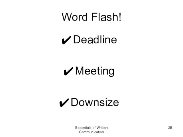 Deadline Meeting Downsize Essentials of Written Communication Word Flash!