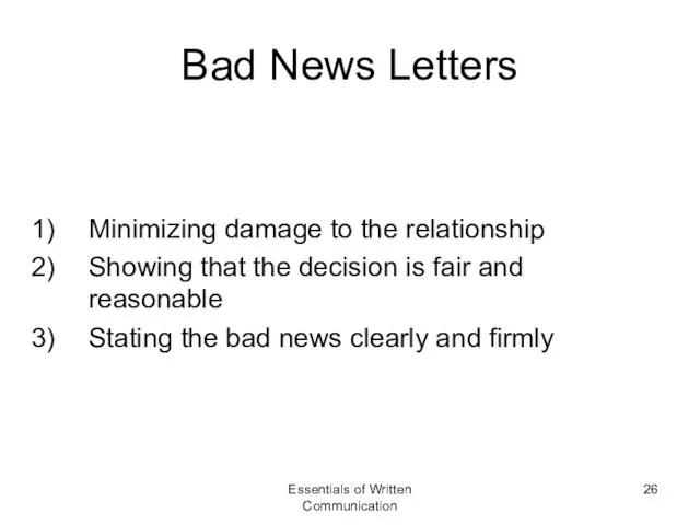 Bad News Letters Minimizing damage to the relationship Showing that the decision is