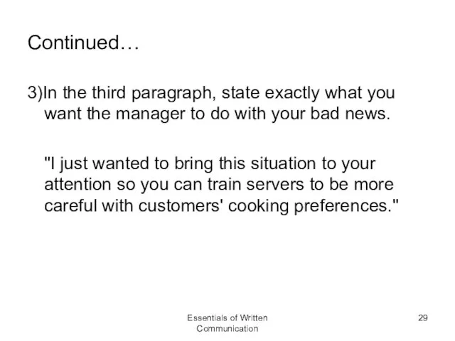 Continued… 3)In the third paragraph, state exactly what you want the manager to