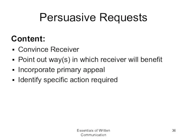 Persuasive Requests Content: Convince Receiver Point out way(s) in which receiver will benefit