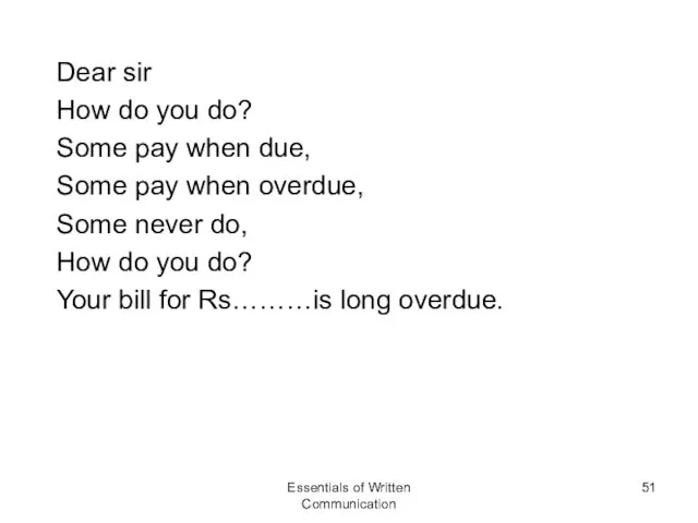 Dear sir How do you do? Some pay when due, Some pay when