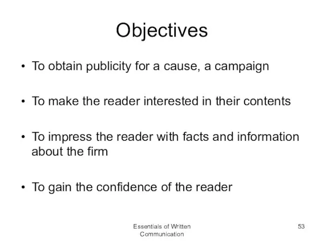 Objectives To obtain publicity for a cause, a campaign To