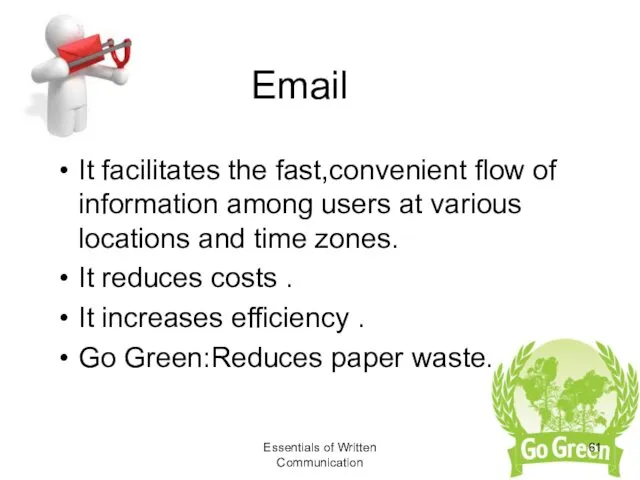 Email It facilitates the fast,convenient flow of information among users at various locations