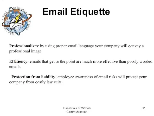 Email Etiquette . Professionalism: by using proper email language your company will convey