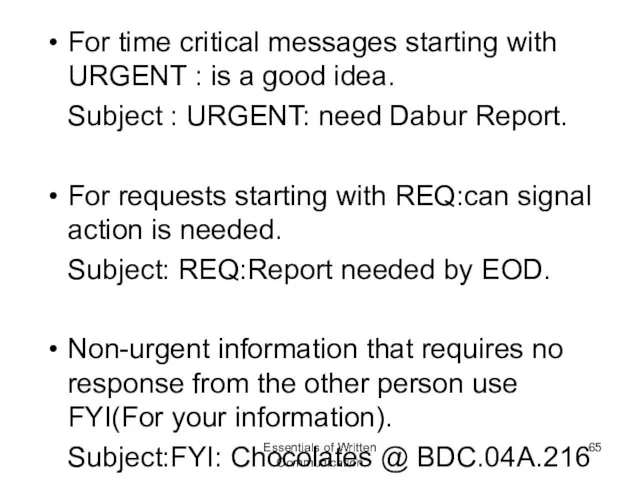 For time critical messages starting with URGENT : is a good idea. Subject