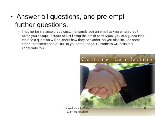 Answer all questions, and pre-empt further questions. Imagine for instance that a customer