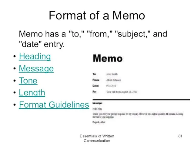 Format of a Memo Memo has a "to," "from," "subject,"