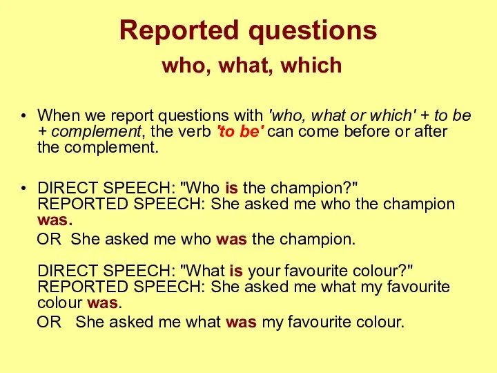 Reported questions who, what, which When we report questions with